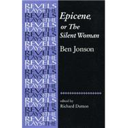 Epicene, or the Silent Woman By Ben Jonson