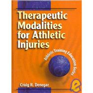 Therapeutic Modalities for Athletic Training: Athletic Training Education Series