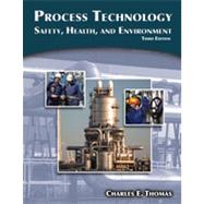 Process Technology: Safety, Health, and Environment, 3rd Edition