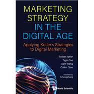 Marketing Strategy in the Digital Age: Applying Kotler's Strategies to Digital Marketing,9789811218385