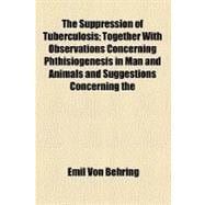The Suppression of Tuberculosis