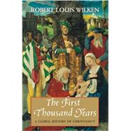 The First Thousand Years A Global History of Christianity
