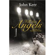 Fell the Angels The Case of the Priory Murder