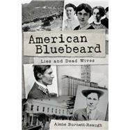 American Bluebeard Lies and Dead Wives