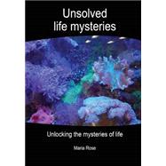 Unsolved Life Mysteries