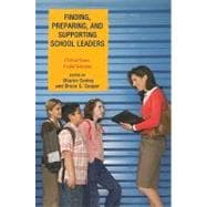 Finding, Preparing, and Supporting School Leaders Critical Issues, Useful Solutions