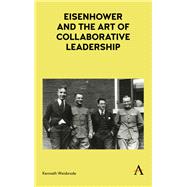 Eisenhower and the Art of Collaborative Leadership