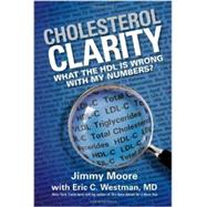 Cholesterol Clarity What The HDL Is Wrong With My Numbers?