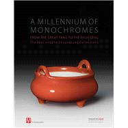 A Millennium of Monochromes From the Great Tang to the High Qing. The Baur and the Zhuyuetang Collections