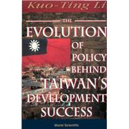 The Evolution of Policy Behind Taiwan's Development Success