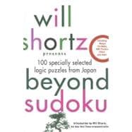 Will Shortz Presents Beyond Sudoku 100 Specially Selected Logic Puzzles from Japan