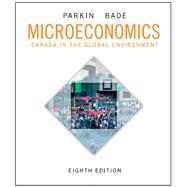 Microeconomics: Canada in the Global Environment, Eighth Edition with MyEconLab (8th Edition)