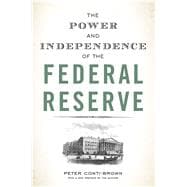 The Power and Independence of the Federal Reserve