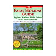 The Farm Holiday Guide to Holidays in England, Scotland, Wales, Ireland & the Channel Islands 1999
