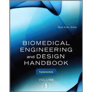 Biomedical Engineering and Design Handbook, Volume 1 Volume I: Biomedical Engineering Fundamentals