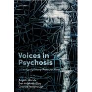 Voices in Psychosis Interdisciplinary Perspectives