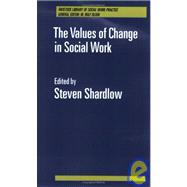 The Values of Change in Social Work