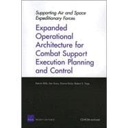 Supporting Air and Space Expeditionary Forces Expanded Operational Architecture for Combat Support Execution Planning and Control