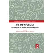 Art, Aesthetics and Mysticism: Interfaces between Art and Mysticism in the Medieval and Modern Periods