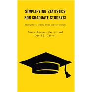 Simplifying Statistics for Graduate Students Making the Use of Data Simple and User-Friendly