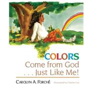 Colors Come from God - Just Like Me!