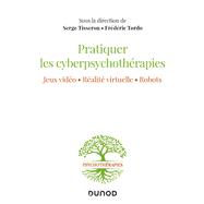 Pratiquer les cyberpsychothérapies
