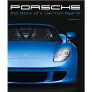 Porsche The Story of a German Legend