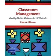 Classroom Management Creating Positive Outcomes for All Students