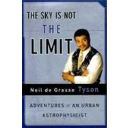 Sky Is Not the Limit : Adventures of an Urban Astrophysicist