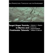 Target Organ Toxicity in Marine and Freshwater Teleosts: Organs