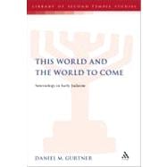 This World and the World to Come Soteriology in Early Judaism