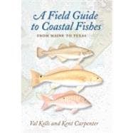 A Field Guide to Coastal Fishes: From Maine to Texas