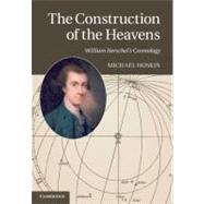 The Construction of the Heavens