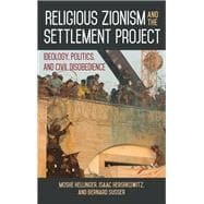 Religious Zionism and the Settlement Project,9781438468389
