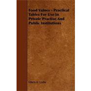 Food Values: Practical Tables for Use in Private Practise and Public Institutions