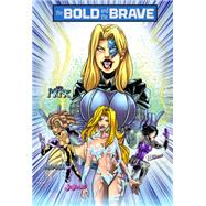 Bold and the Brave: Volume Four
