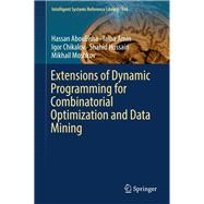 Extensions of Dynamic Programming for Combinatorial Optimization and Data Mining