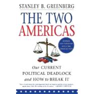 The Two Americas; Our Current Political Deadlock and How to Break It