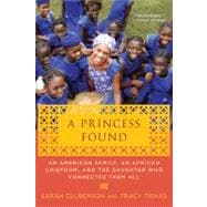A Princess Found An American Family, an African Chiefdom, and the Daughter Who Connected Them All