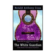 The White Guardian; A New Book of the 'Eternal Guardians'