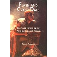 Flash and Crash Days: Brazilian Theater in the Post-Dictatorship Period