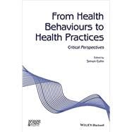 From Health Behaviours to Health Practices Critical Perspectives