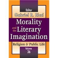 Morality and the Literary Imagination: Volume 36, Religion and Public Life