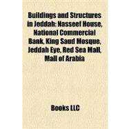 Buildings and Structures in Jeddah : Nasseef House, National Commercial Bank, King Saud Mosque, Jeddah Eye, Red Sea Mall, Mall of Arabia