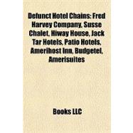 Defunct Hotel Chains : Fred Harvey Company, Susse Chalet, Hiway House, Jack Tar Hotels, Patio Hotels, Amerihost Inn, Budgetel, Amerisuites