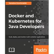 Docker and Kubernetes for Java Developers