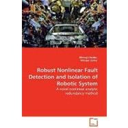 Robust Nonlinear Fault Detection and Isolation of Robotic System