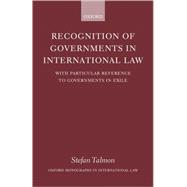 Recognition of Governments in International Law With Particular Reference to Governments in Exile