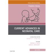 Current Advances in Neonatal Care, an Issue of Pediatric Clinics of North America
