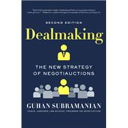 Dealmaking The New Strategy of Negotiauctions